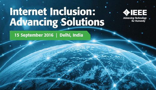 Internet Inclusion: Advancing Solutions - Delhi - April 13, 2016