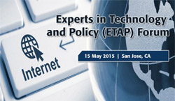 IEEE Experts in Technology and Policy (ETAP) Forum - San Jose, CA, 2015